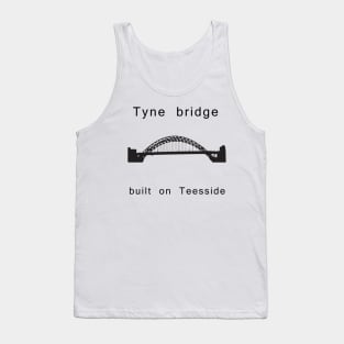 Tyne Bridge built on Teesside Tank Top